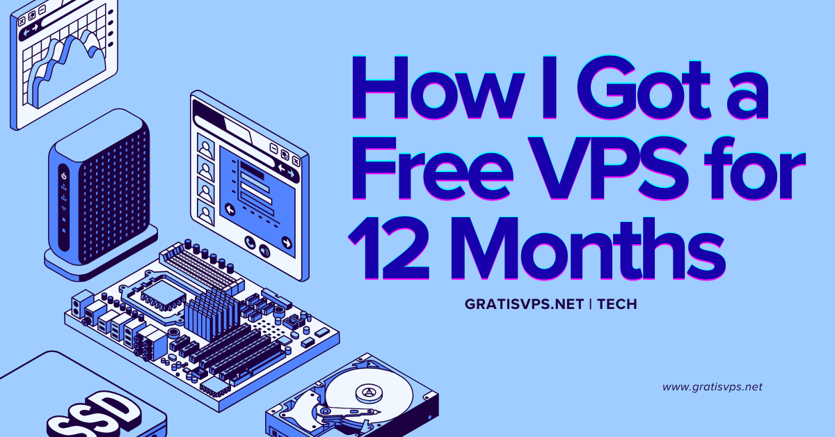 How I Got a Free VPS for 12 Months